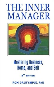  Ron Dalrymple, Ph.D. - The Inner Manager: Mastering Business, Home and Self - Dr. Ron Dalrymple Psychology Series, #2.