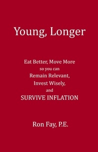  Ron Fay P.E. - Young, Longer.