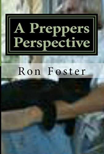 Ron Foster - A Preppers Perspective.