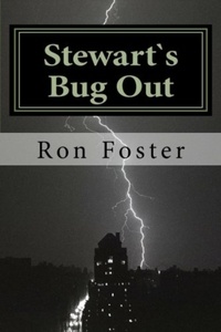  Ron Foster - Stewart`s Bug Out - Prepper Novelettes, #1.