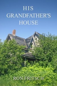  Ron Fritsch - His Grandfather's House.