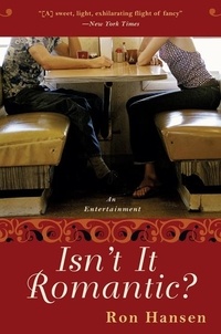 Ron Hansen - Isn't It Romantic? - An Entertainment.