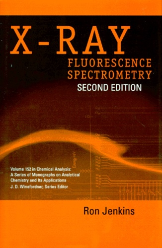 Ron Jenkins - X-Ray Fluorescence Spectrometry. Second Edition.