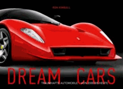 Ron Kimball - Dream Cars - Traumhafte Automobile von 2000 bis heute.