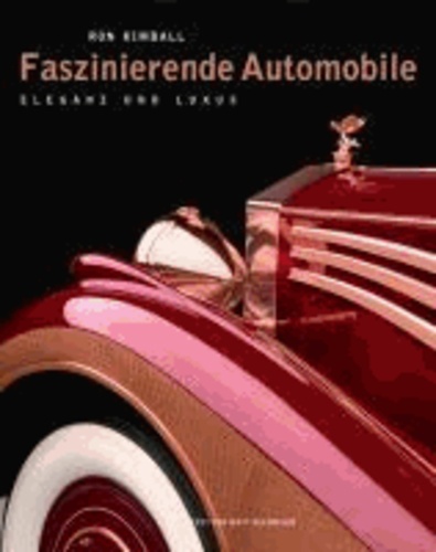 Ron Kimball et Matt Delorenzo - Faszinierende Automobile - Eleganz und Luxus.