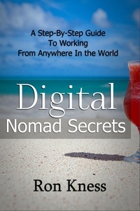  Ron Kness - Digital Nomad Secrets.