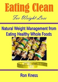  Ron Kness - Eating Clean for Weight Loss.