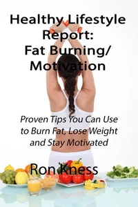 Healthy Lifestyle Report: Fat-Burning/Motivation