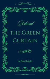  Ron Knight - Behind the Green Curtain.