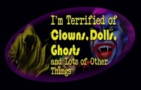  Ron Knight - I'm Terrified of Clowns, Dolls, Ghosts and Lots of Other Things..