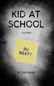  Ron Knight - Kid at School Volume 1 - The Kid at School, #1.