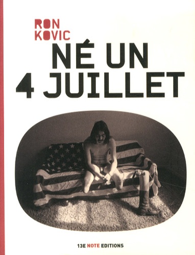 Ron Kovic - Né un 4 juillet.