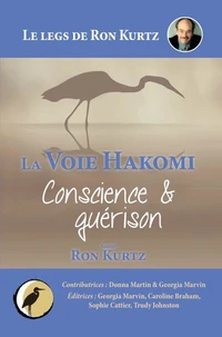 La Voie Hakomi Conscience &amp; guérison Le legs de Ron Kurtz