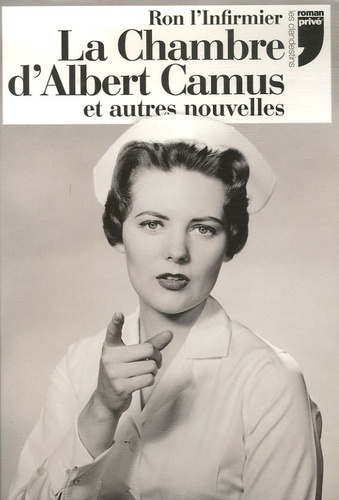 Ron l'infirmier - La Chambre d'Albert Camus et autres nouvelles - Chronique d'un infirmier.