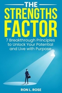 Lire un livre électronique The Strengths Factor 7 Breakthrough Principles to Unlock Your Potential and Live with Purpose 9798227249029