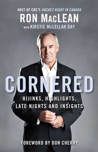 Ron MacLean et Kirstie McLellan Day - Cornered - Hijinks, Highlights, Late Nights and Insights.