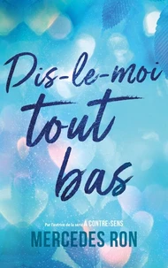 Dis-le-moi - tome 1 - Dis-le-moi tout bas - Par l'autrice du phénomène "À contre-sens"