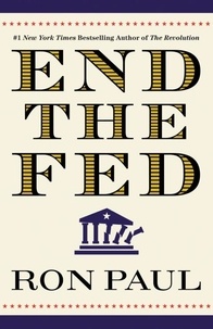Ron Paul - End the Fed.