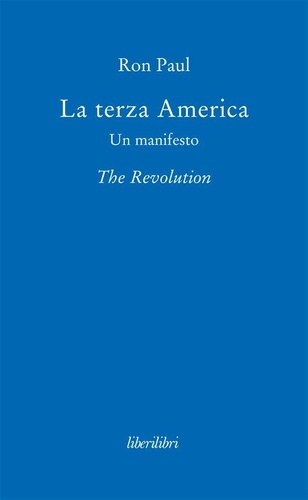 Ron Paul - La terza America. Un manifesto.