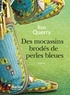 Ron Querry et Danièle Laruelle - Des mocassins brodés de perles bleues.