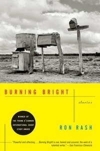 Ron Rash - Burning Bright - Stories.