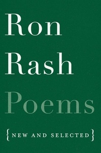 Ron Rash - Poems - New and Selected.