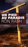 Ron Rash - Un pied au paradis.