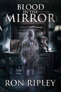  Ron Ripley et  Scare Street - Blood in the Mirror - Haunted Collection, #3.