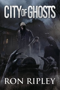  Ron Ripley et  Scare Street - City of Ghosts - Death Hunter Series, #1.