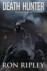  Ron Ripley et  Scare Street - Death Hunter Series Books 4 - 6 - Death Hunter Series.