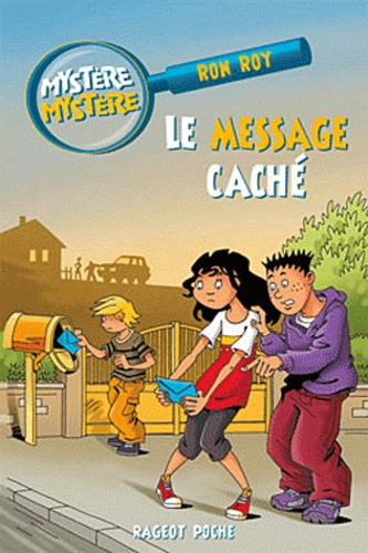 Ron Roy - Mystère Mystère Tome 4 : Le message caché.