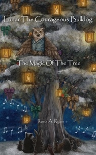  Rona A. Ryan - Magic of the Tree - Luna the Courageous Bulldog.