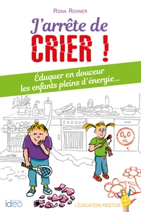 J'arrête de crier !