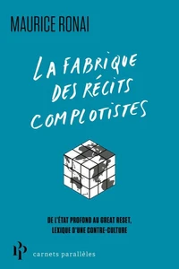 La fabrique des récits complotistes