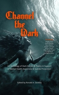  Ronald A. Geobey et  Daniel Wade - Channel The Dark (Anthology) - Channel The Dark, #1.
