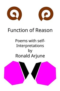 Function of Reason: Poems with self-interpretations