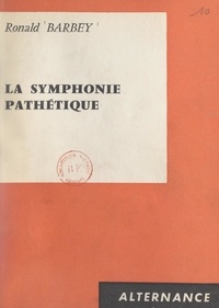 Ronald Barbey - La symphonie pathétique.