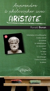 Ronald Bonan - Apprendre à philosopher avec Aristote.