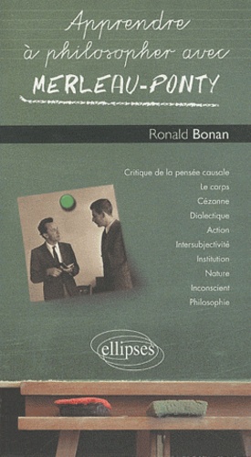Ronald Bonan - Apprendre à philosopher avec Merleau-Ponty.