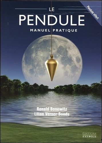 Ronald Bonewitz et Lilian Verner-Bonds - Le pendule - Manuel pratique.