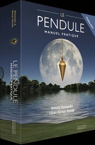 Le pendule. Manuel pratique 3e édition