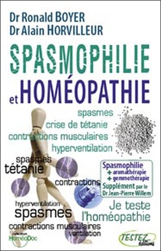 Spasmophilie et homéopathie. Supplément phythotérapie, aromathérapie, gemmothérapie, oligo-éléments, etc.