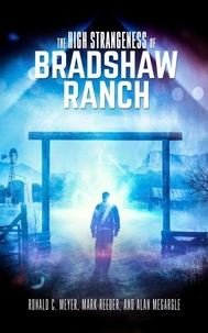 The High Strangeness of Bradshaw Ranch