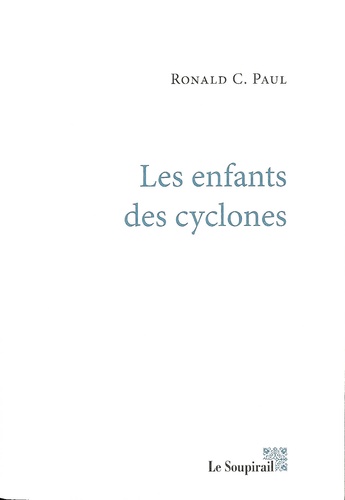 Ronald C. Paul - Les enfants des cyclones.