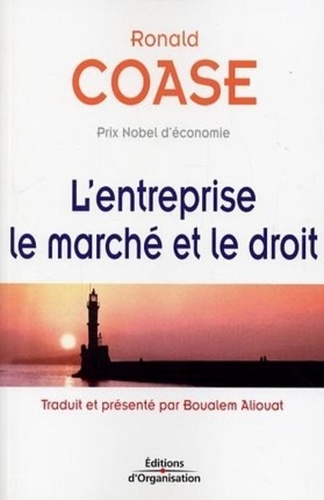 Ronald Coase - L'entreprise, le marché et le droit.