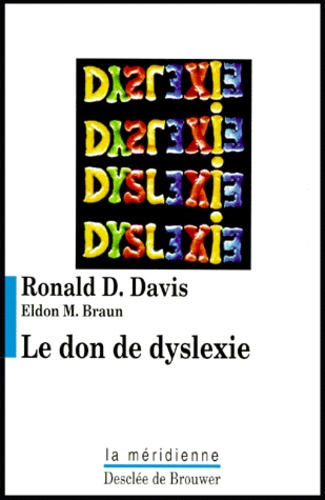 Ronald D. Davis - Le don de dyslexie.