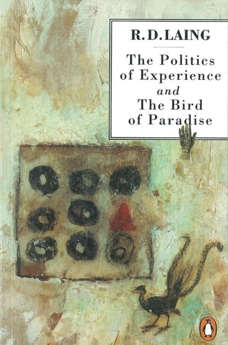 Ronald David Laing - The Politics of Experience and The Bird of Paradise.