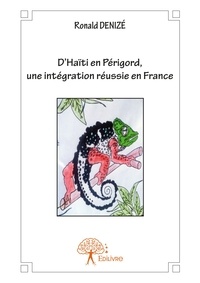 Ronald Denizé - DHaïti en Périgord, une intégration réussie en France.