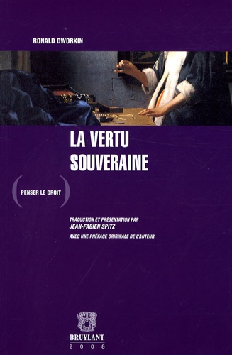 Ronald Dworkin - La vertu souveraine.