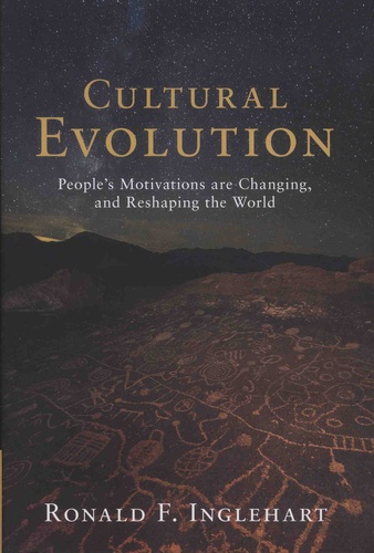 Ronald F. Inglehart - Cultural Evolution - People's Motovations are Changing, and Reshaping the World.